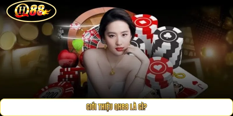 Giới Thiệu QH88 Là Gì?