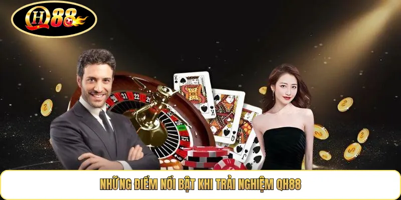 Những Điểm Nổi Bật Khi Trải Nghiệm QH88