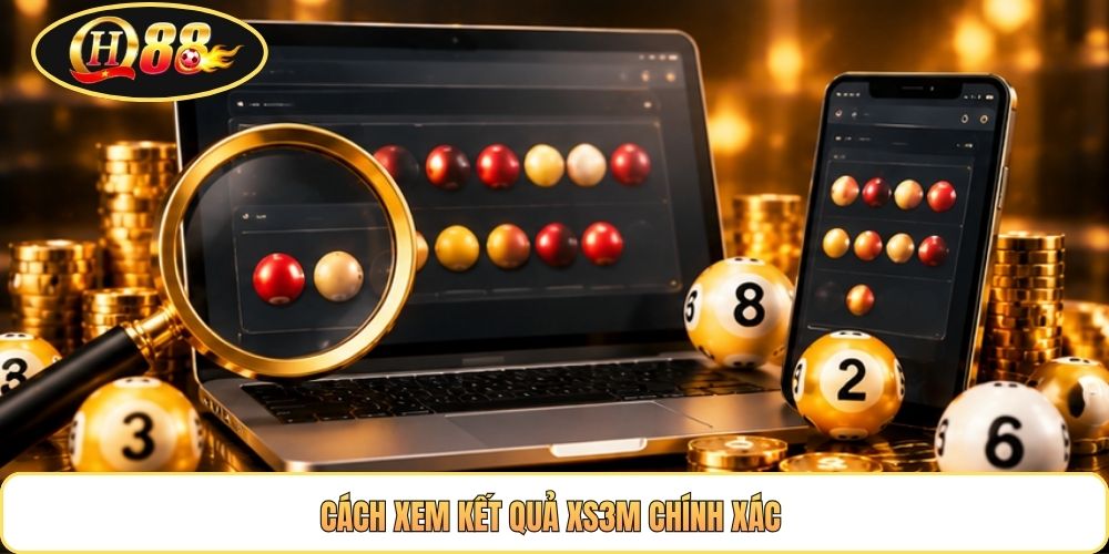 Cách xem kết quả XS3M chính xác 