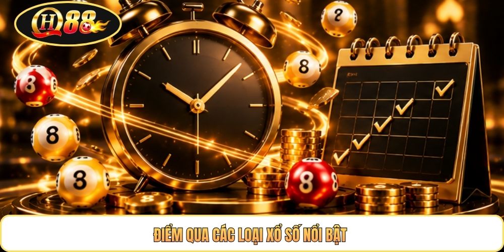 Điểm qua các loại xổ số nổi bật 